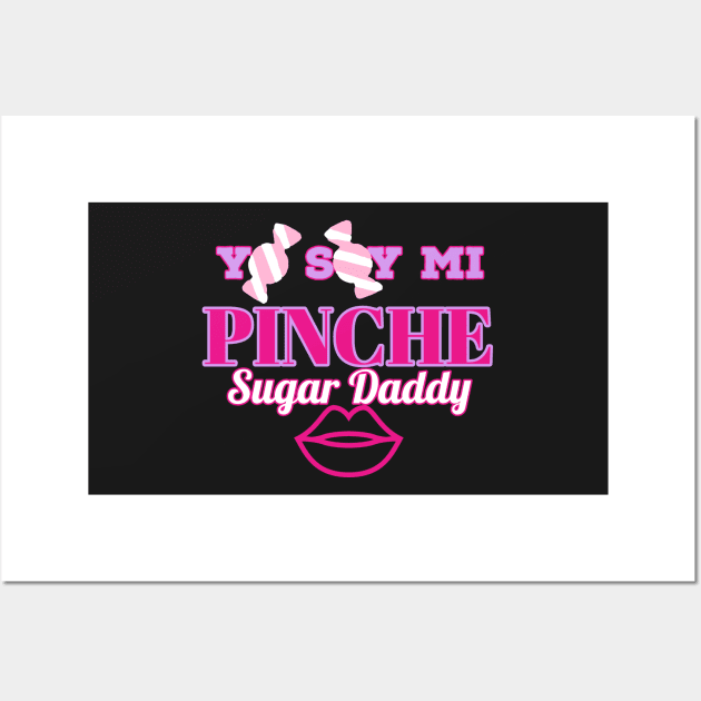 Yo Soy mi pinche sugar daddy candy wrapper design (pink) Wall Art by VantaTheArtist